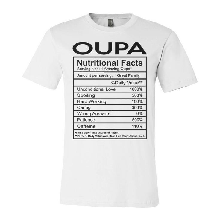 Oupa Grandpa Gift   Oupa Nutritional Facts Unisex Jersey Short Sleeve Crewneck Tshirt