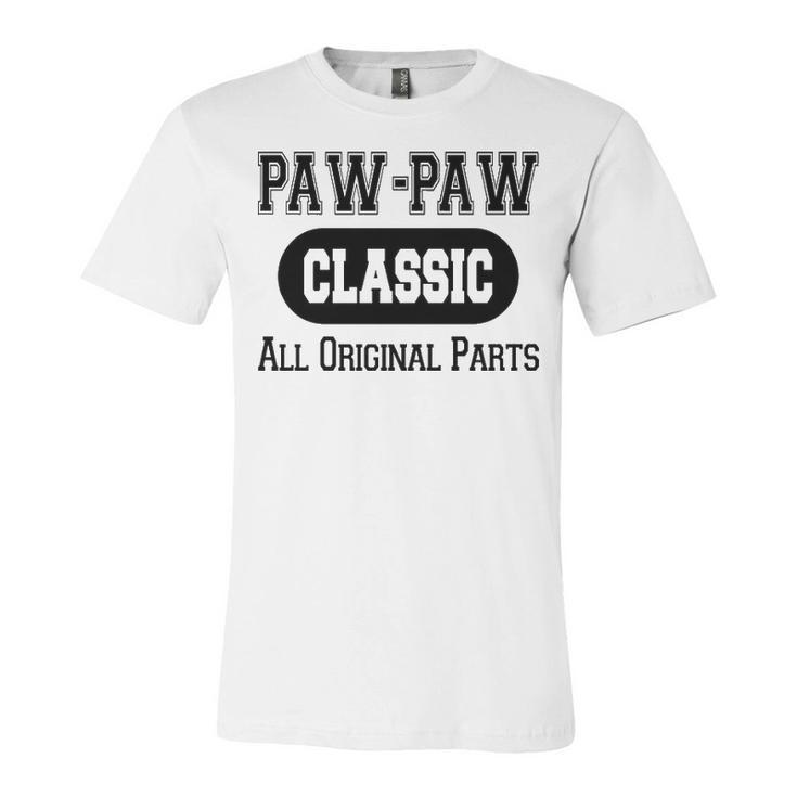Paw Paw Grandpa Gift   Classic All Original Parts Paw Paw Unisex Jersey Short Sleeve Crewneck Tshirt