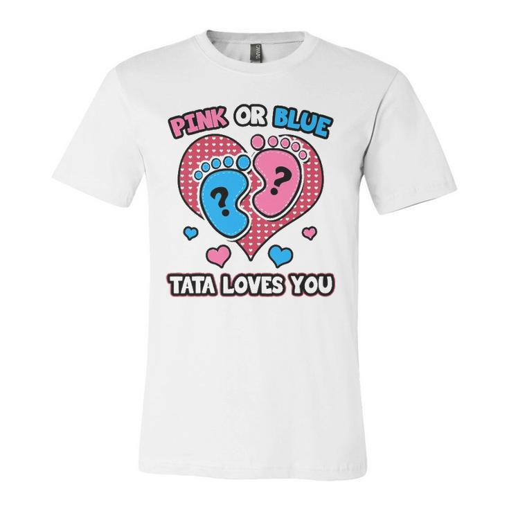 Pink Or Blue Tata Loves You Gender Reveal Announcement Jersey T-Shirt