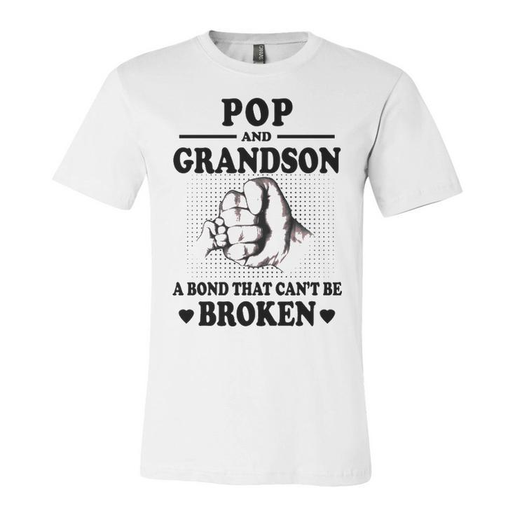 Pop Grandpa Gift   Pop And Grandson A Bond That Cant Be Broken Unisex Jersey Short Sleeve Crewneck Tshirt