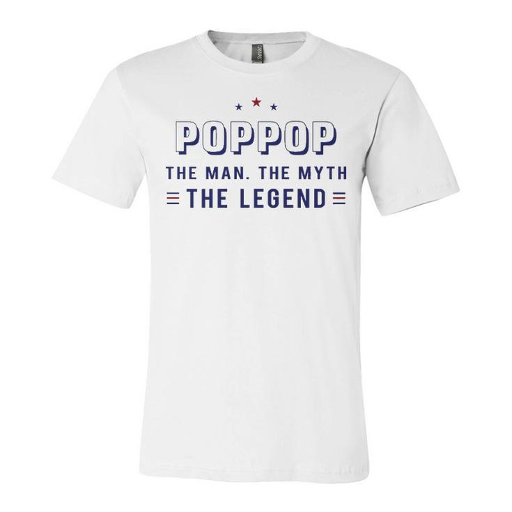Pop Pop Grandpa Gift   Pop Pop The Man The Myth The Legend V4 Unisex Jersey Short Sleeve Crewneck Tshirt