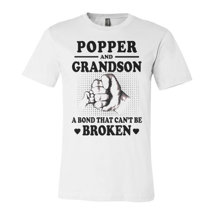 Popper Grandpa Gift   Popper And Grandson A Bond That Cant Be Broken Unisex Jersey Short Sleeve Crewneck Tshirt