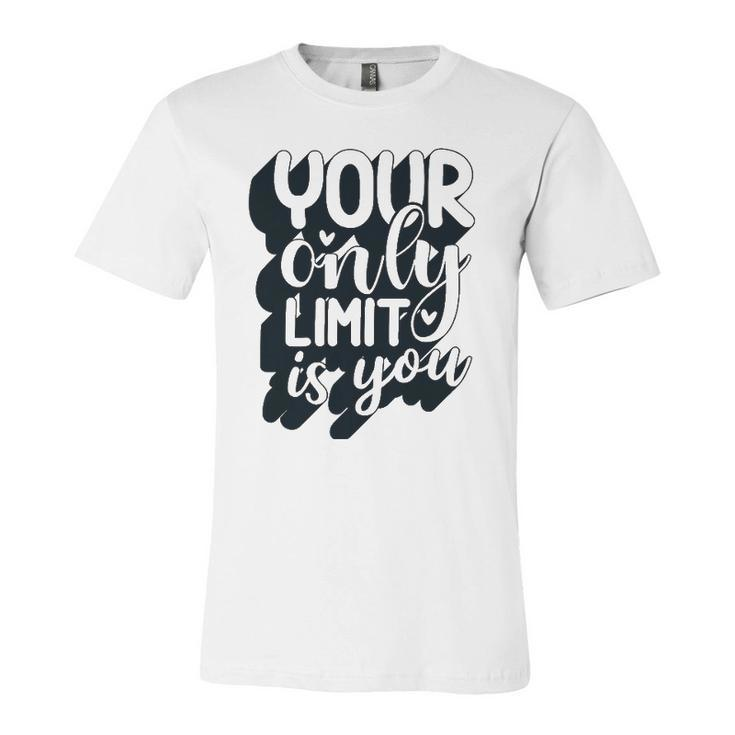 Positive Quote Your Only Limit Is You Kindness Saying Jersey T-Shirt
