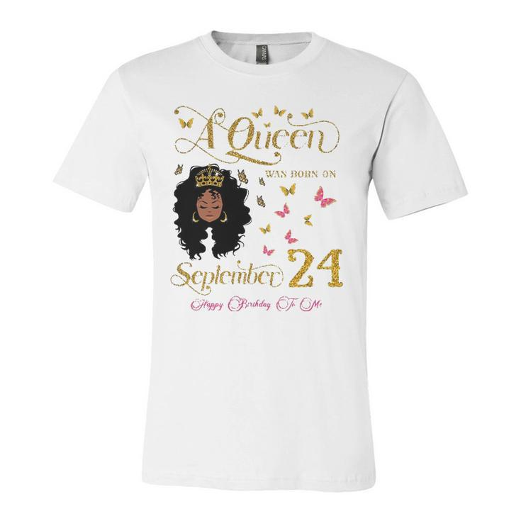 A Queen Was Born On September 24 Happy Birthday To Me Jersey T-Shirt