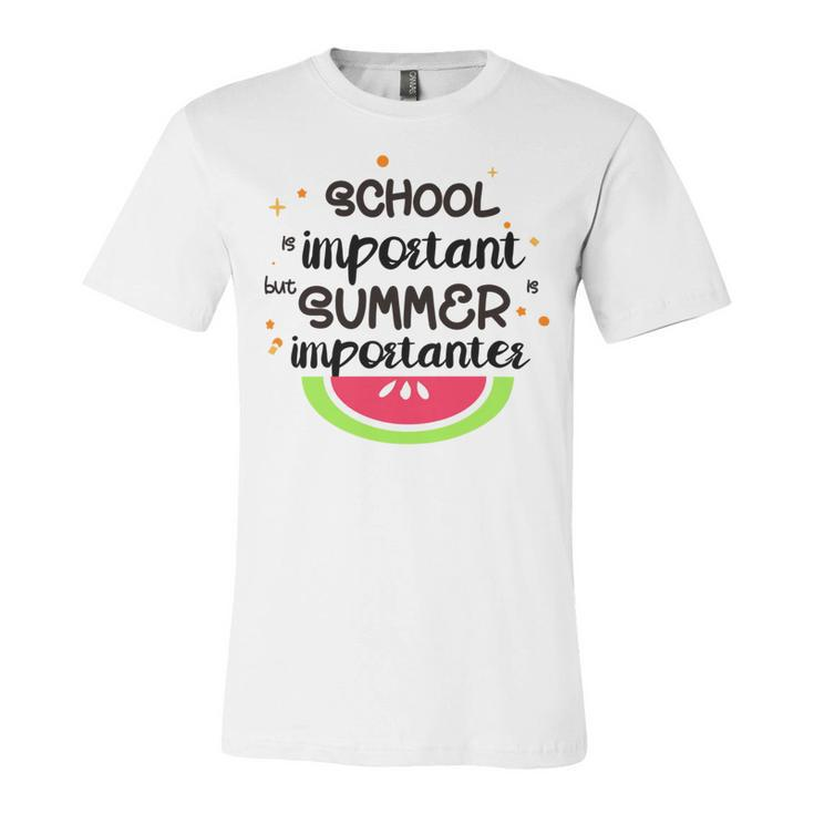 School Is Important But Summer Is Importanter Watermelon Design Unisex Jersey Short Sleeve Crewneck Tshirt