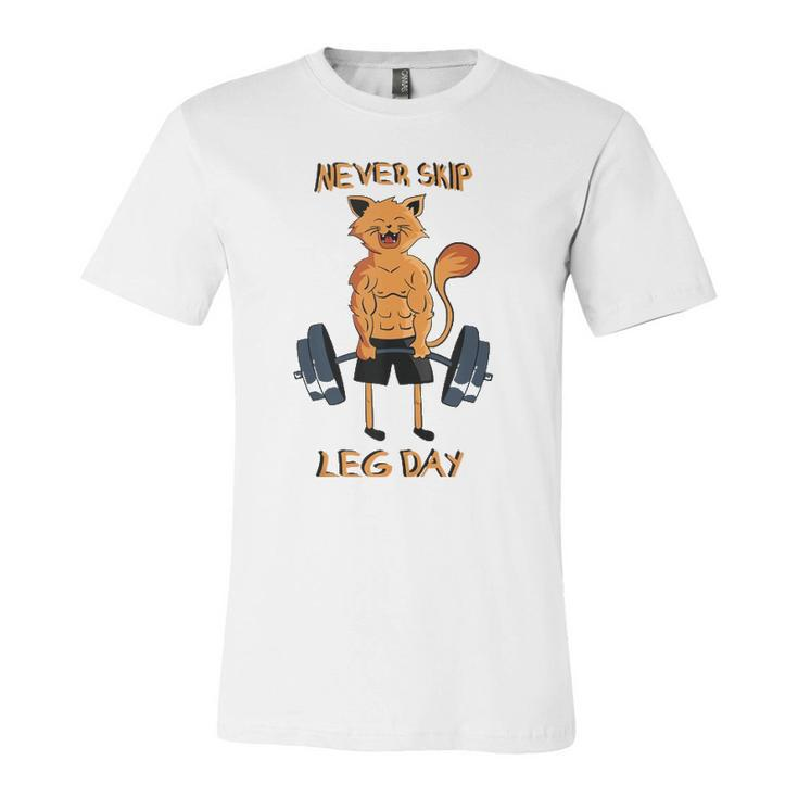Never Skip Leg Day Bodybuilding Weightlifting Powerlifting Jersey T-Shirt