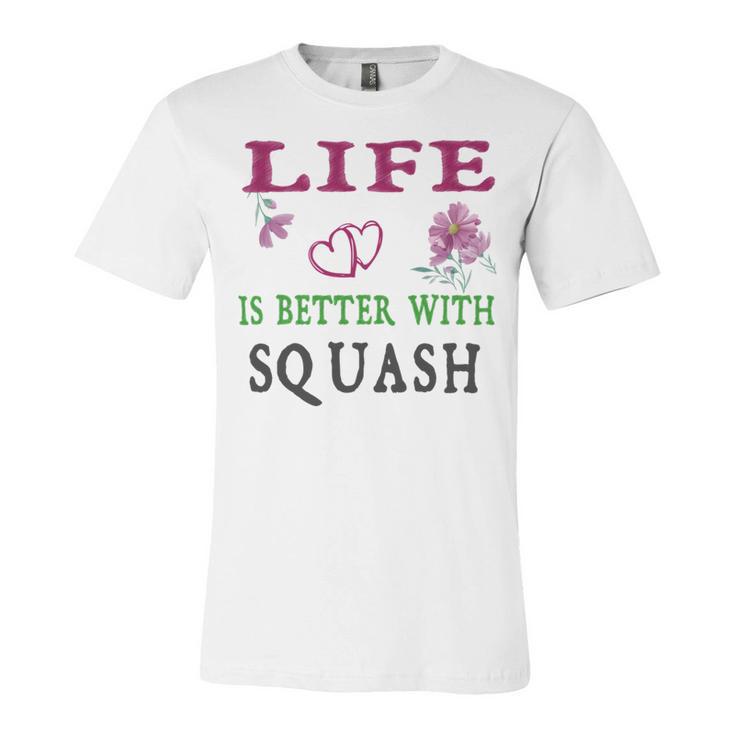 Squash Sport Lover Life Is Better With Squash Unisex Jersey Short Sleeve Crewneck Tshirt