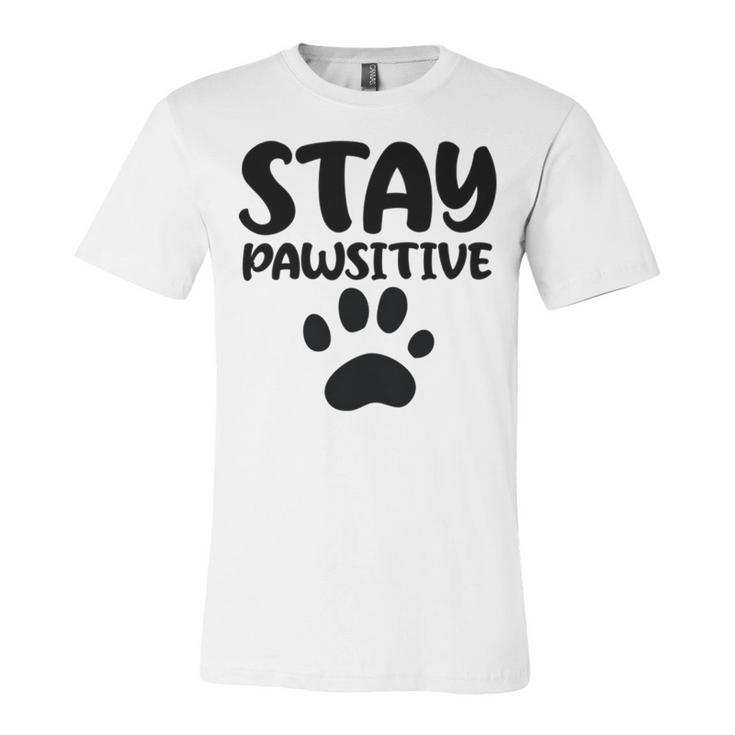 Stay Pawsitive  96 Trending Shirt Unisex Jersey Short Sleeve Crewneck Tshirt