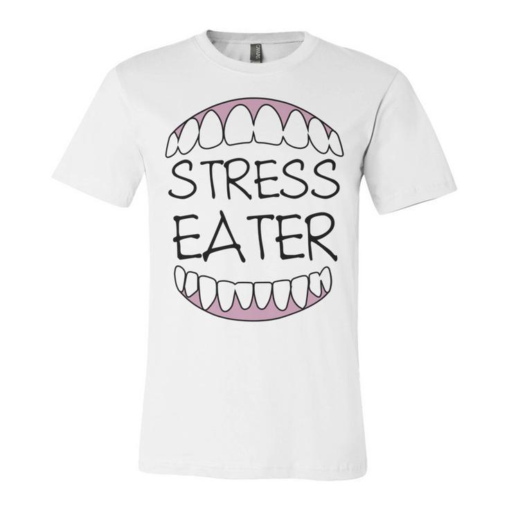 Stress Eater  57 Trending Shirt Unisex Jersey Short Sleeve Crewneck Tshirt