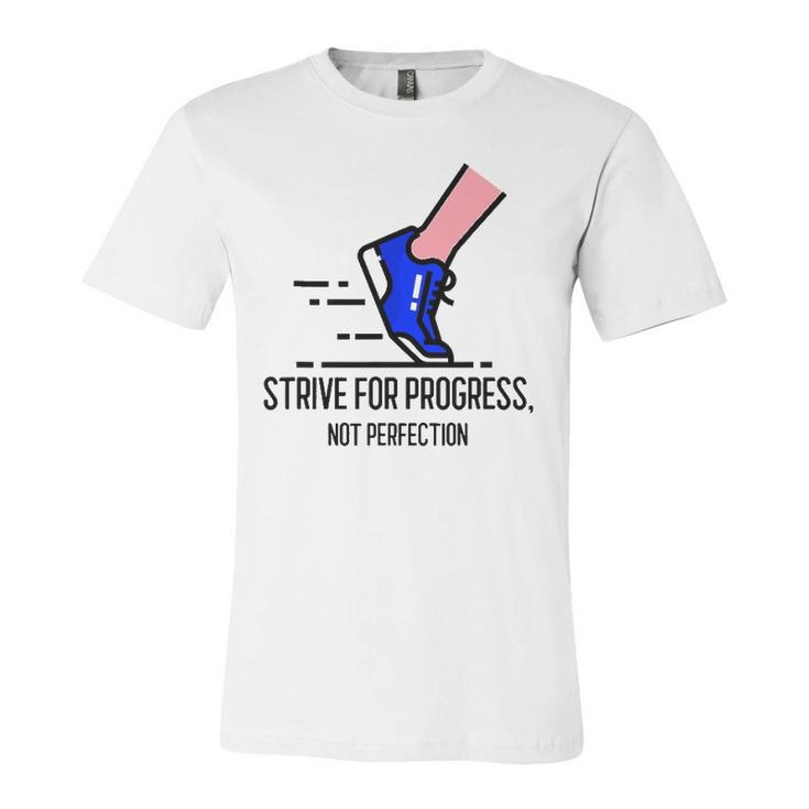 Strive For Progress Not Perfection Jersey T-Shirt