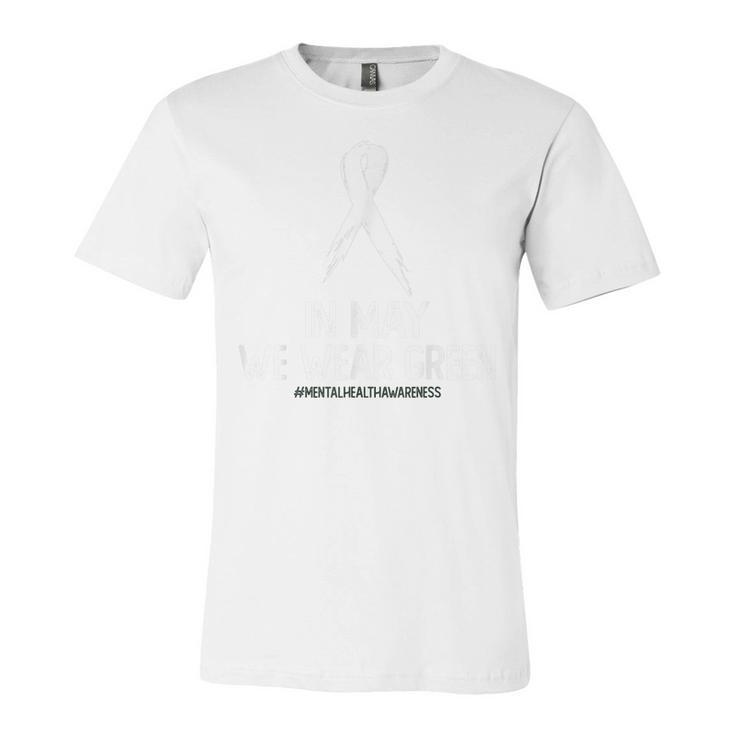 Mental Health Awareness Month In May We Wear Green Jersey T-Shirt
