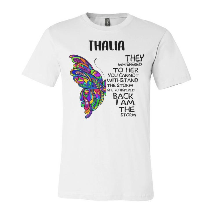 Thalia Name Gift   Thalia I Am The Storm Unisex Jersey Short Sleeve Crewneck Tshirt