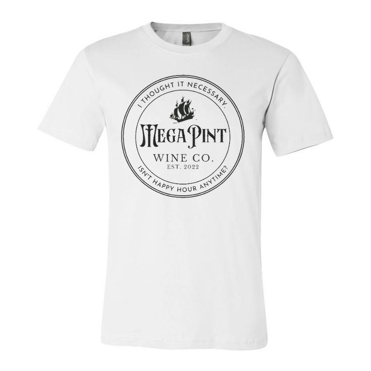 I Thought It Necessary A Mega Pint Of Wine Jersey T-Shirt