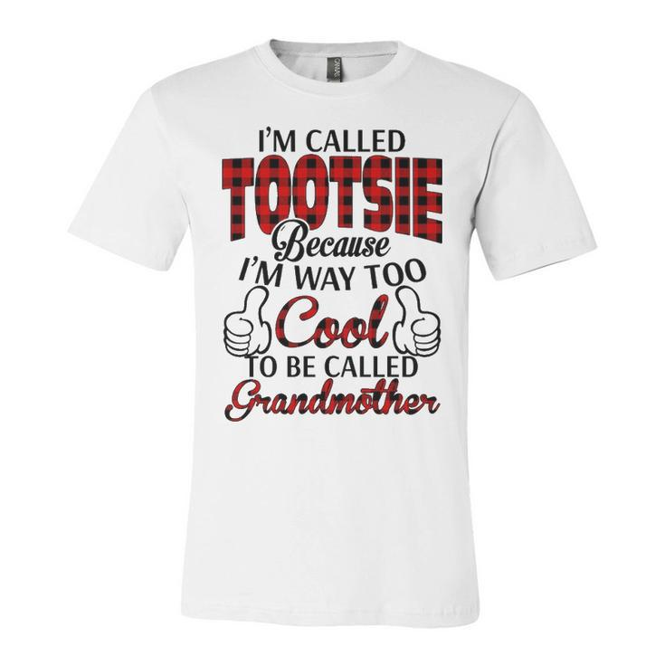 Tootsie Grandma Gift   Im Called Tootsie Because Im Too Cool To Be Called Grandmother Unisex Jersey Short Sleeve Crewneck Tshirt