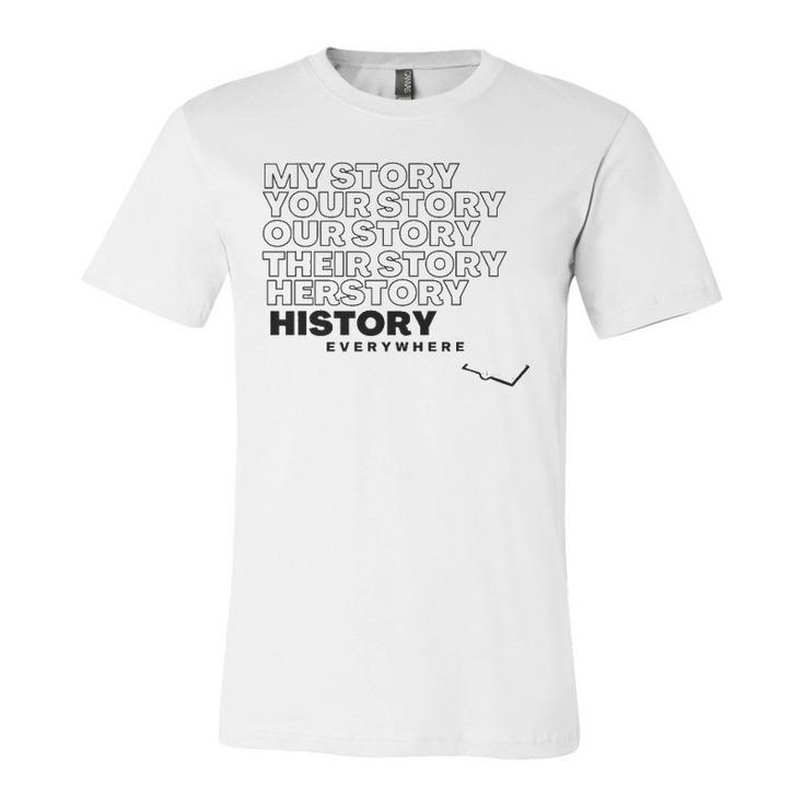 History Herstory Our Story Everywhere Jersey T-Shirt