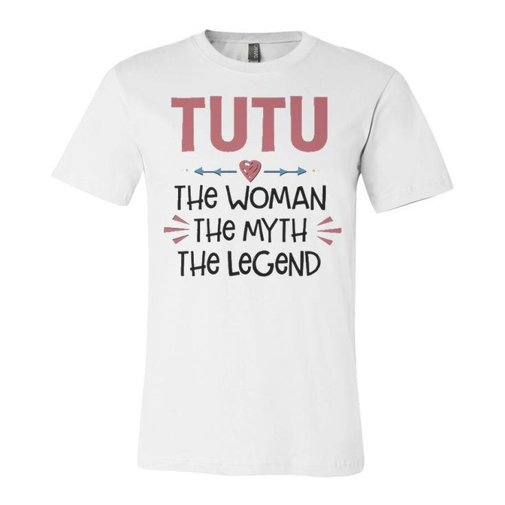 Tutu Grandma Gift   Tutu The Woman The Myth The Legend Unisex Jersey Short Sleeve Crewneck Tshirt