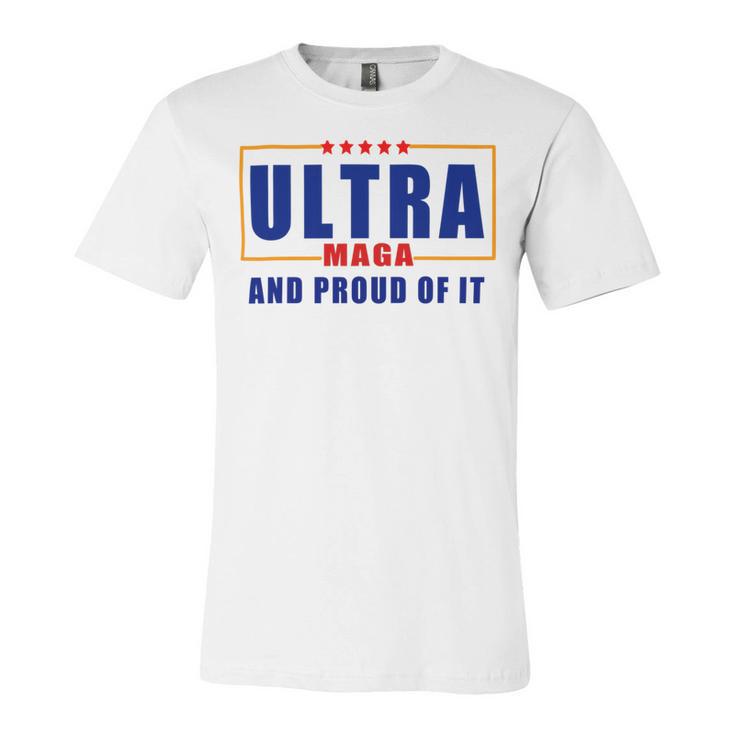 Ultra Maga And Proud Of It V11 Unisex Jersey Short Sleeve Crewneck Tshirt