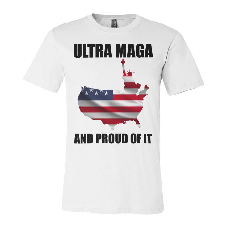 Ultra Maga And Proud Of It V3 Unisex Jersey Short Sleeve Crewneck Tshirt