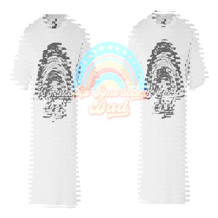 Us Flag Rainbow All American Dad 4Th Of July Mothers Day   Unisex Jersey Short Sleeve Crewneck Tshirt