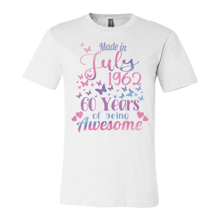 Womens 60Th Birthday July 1962 For Women Her 60 Years Old Awesome  Unisex Jersey Short Sleeve Crewneck Tshirt