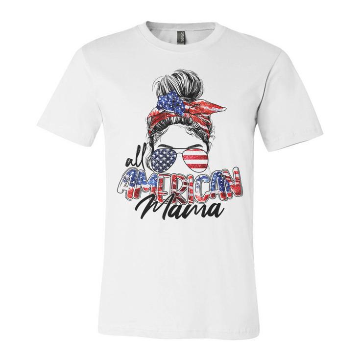 Womens All American Mama American Flag 4Th Of July Patriotic  Unisex Jersey Short Sleeve Crewneck Tshirt