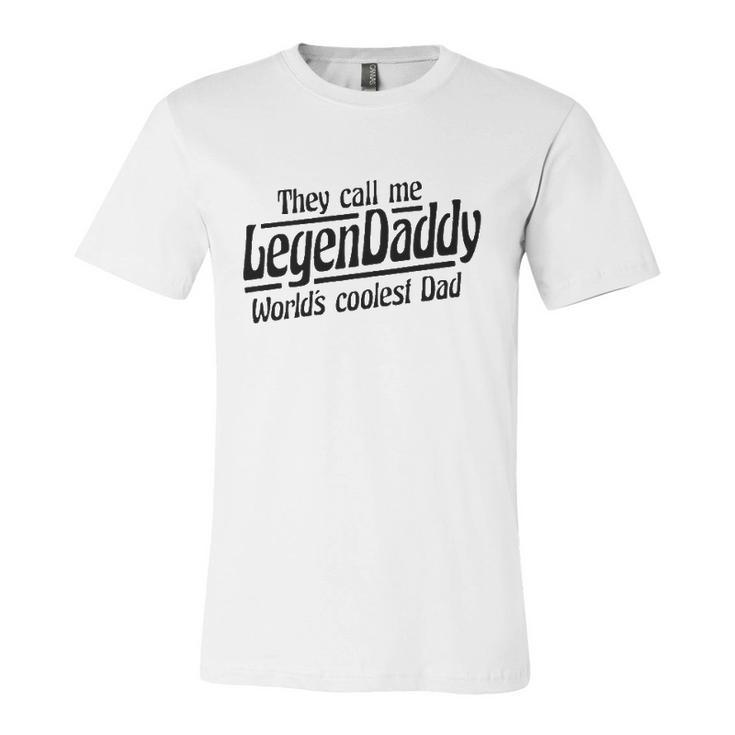 They Call Me Legendaddy Worlds Coolest Dad Jersey T-Shirt