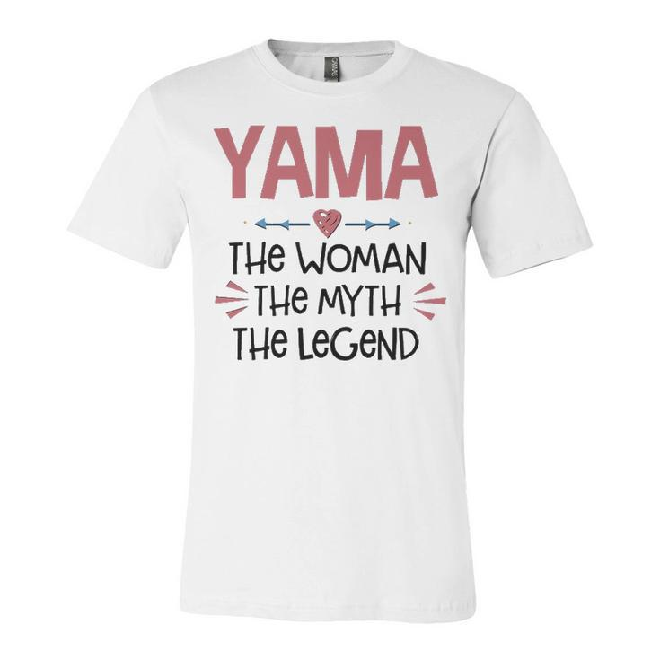 Yama Grandma Gift   Yama The Woman The Myth The Legend Unisex Jersey Short Sleeve Crewneck Tshirt
