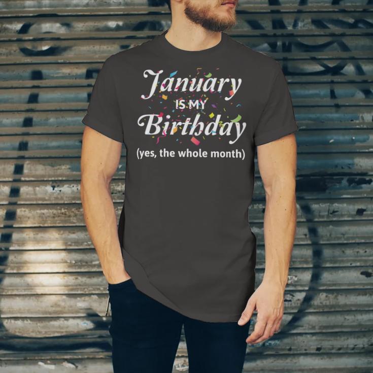 January Is My Birthday The Whole Month January Birthday Unisex Jersey Short Sleeve Crewneck Tshirt