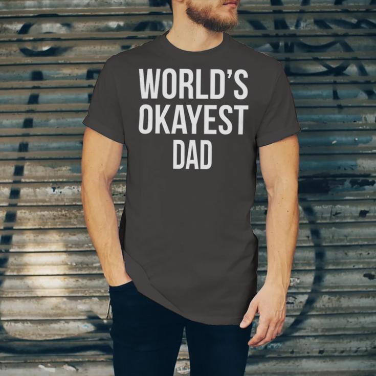 Mens Okayest DadShirt Funny Sarcastic Novelty For Husband Fathers Day 160 Trending Shirt Unisex Jersey Short Sleeve Crewneck Tshirt