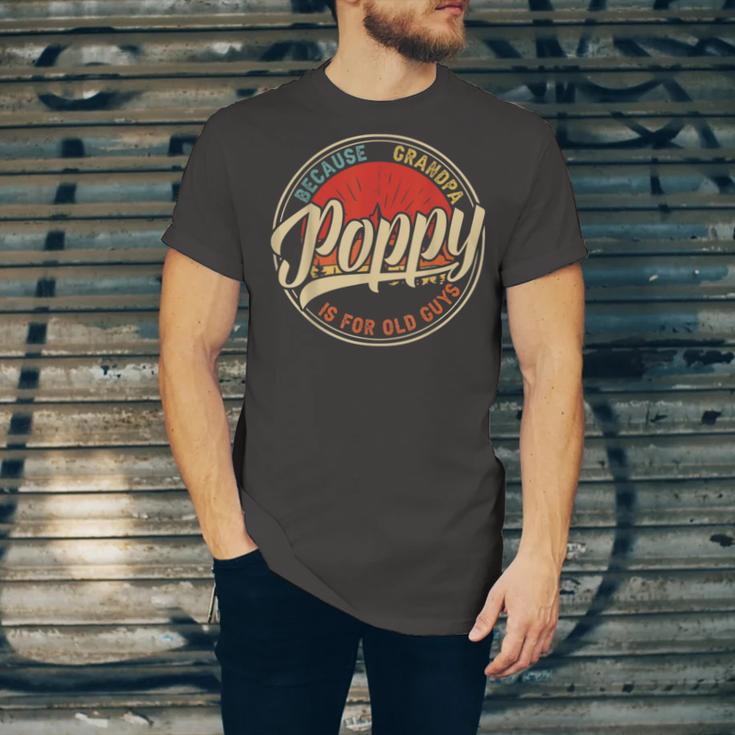 Poppy Because Grandpa Is For Old Guys V2 Unisex Jersey Short Sleeve Crewneck Tshirt