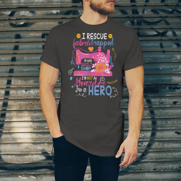 I Rescue Fabric Trapped In The Quilt Shop Im Not A Hoarder Jersey T-Shirt