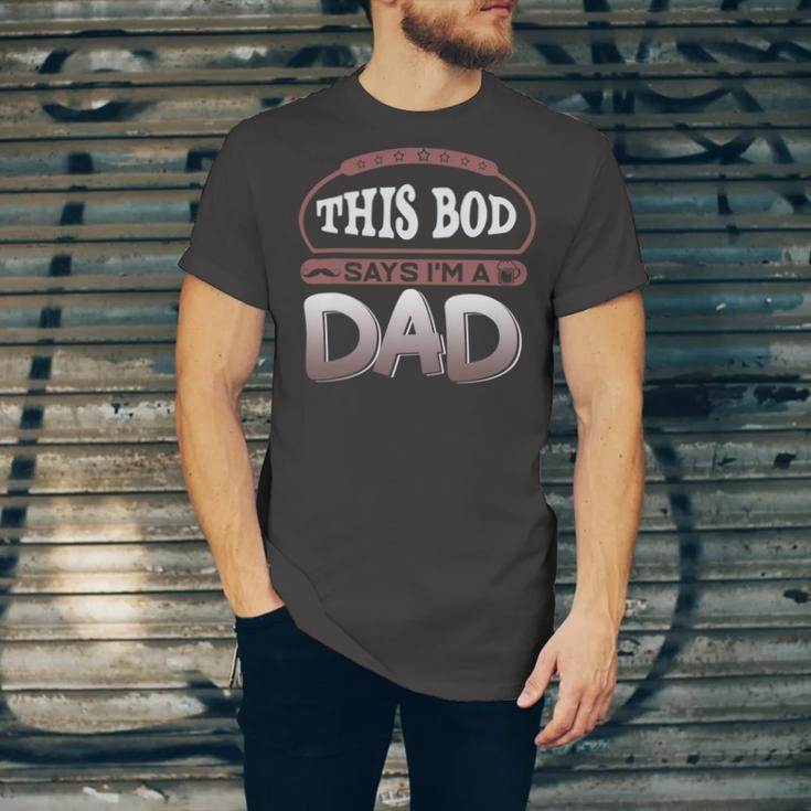 This Bod Says Im A Dad Tee Great Presents In Fathers Day 21 Shirt Unisex Jersey Short Sleeve Crewneck Tshirt