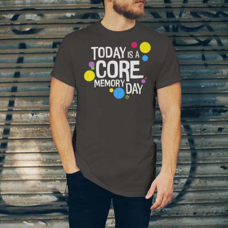 Today Is A Core Memory Day For Men Women & Kids 258 Trending Shirt Unisex Jersey Short Sleeve Crewneck Tshirt