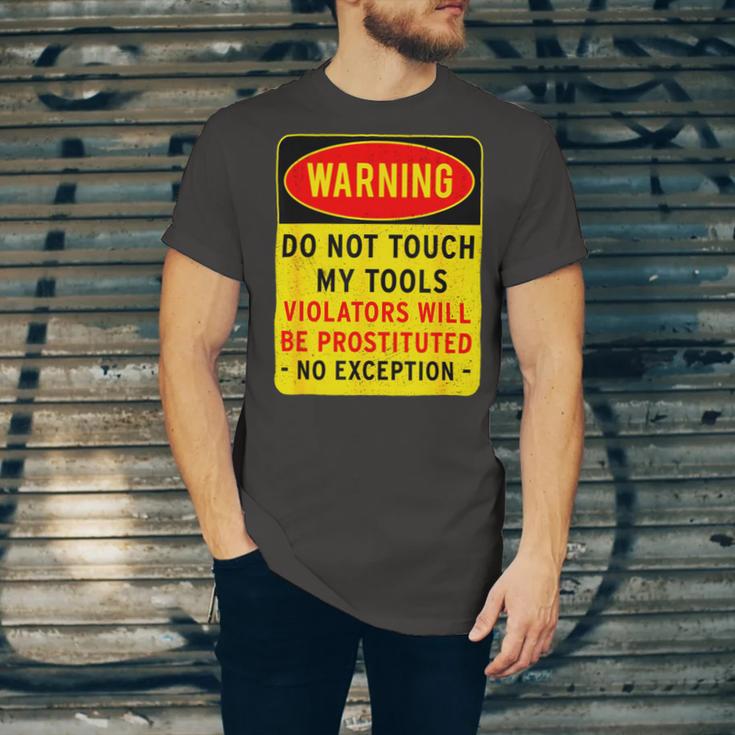 Warning Do Not Touch My Tools 197 Shirt Unisex Jersey Short Sleeve Crewneck Tshirt