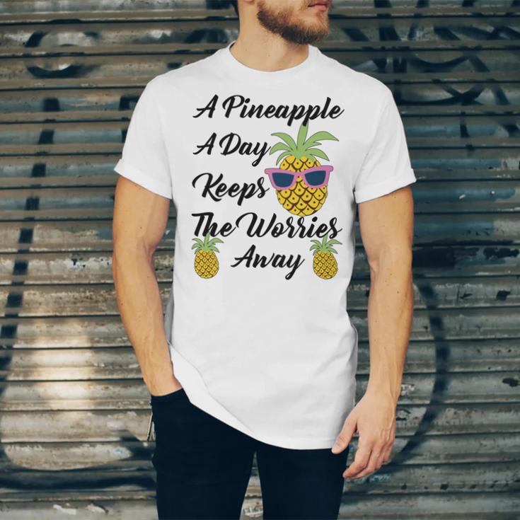 A Pineapple A Day Keeps The Worries Away Funny Pineapple Gift Pineapple Lover Unisex Jersey Short Sleeve Crewneck Tshirt