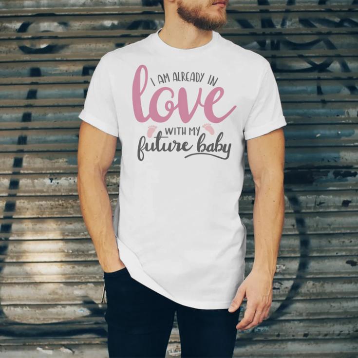 Baby Shower Text Design I Am Already In Love With My Future Baby Unisex Jersey Short Sleeve Crewneck Tshirt