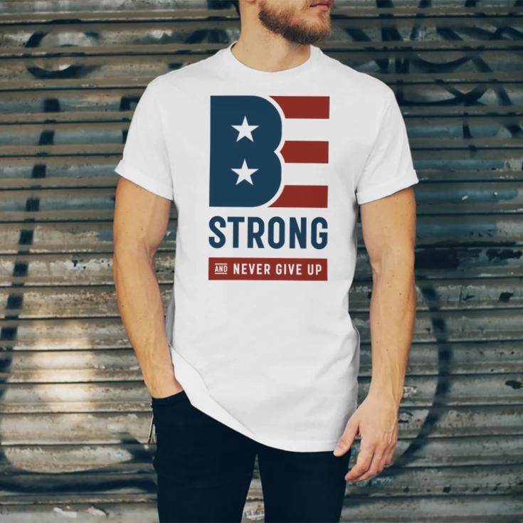 Be Strong And Never Give Up Tshirt American Tshirt United State Of America Unisex Jersey Short Sleeve Crewneck Tshirt