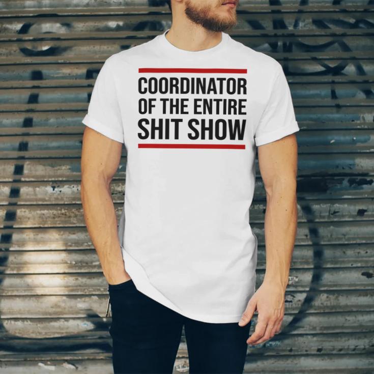 Coordinator Of The Entire Shit Show Funny Mom Dad Boss Manager Teacher Unisex Jersey Short Sleeve Crewneck Tshirt