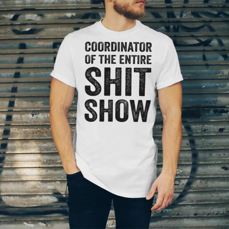 Coordinator Of The Entire Shit Show Funny Mom Dad Boss Manager Teacher Unisex Jersey Short Sleeve Crewneck Tshirt