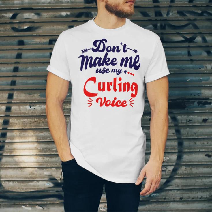 Dont Make Me Use My Curling Voice Unisex Jersey Short Sleeve Crewneck Tshirt