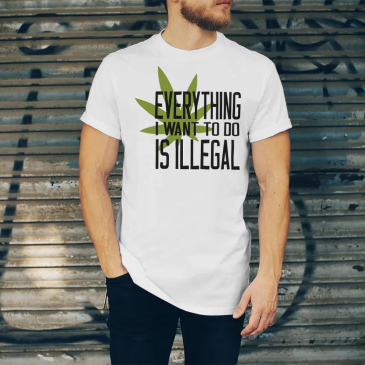 Everything I Want To Do Is Illegal Unisex Jersey Short Sleeve Crewneck Tshirt