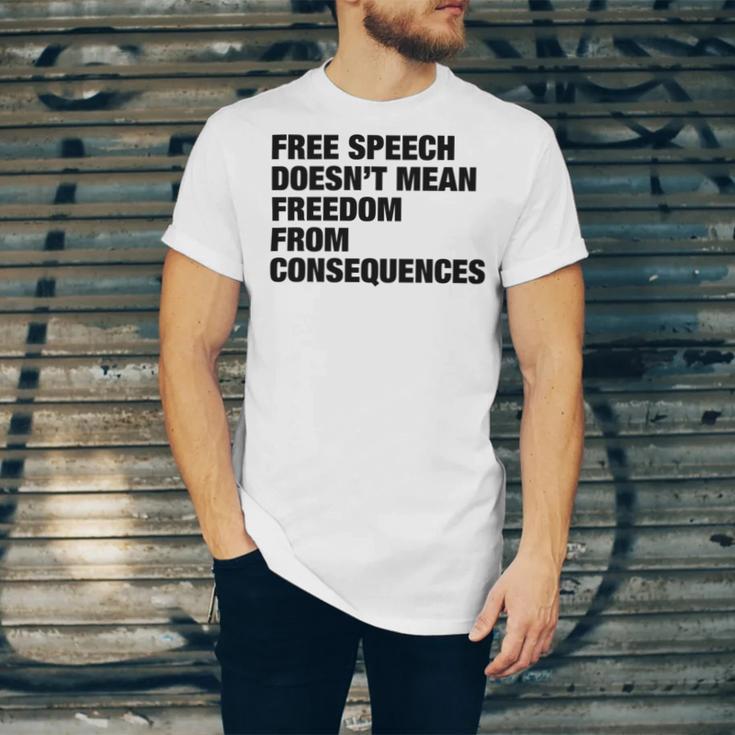 Free Speech Doesnt Mean Freedom From Consequences V3 Unisex Jersey Short Sleeve Crewneck Tshirt