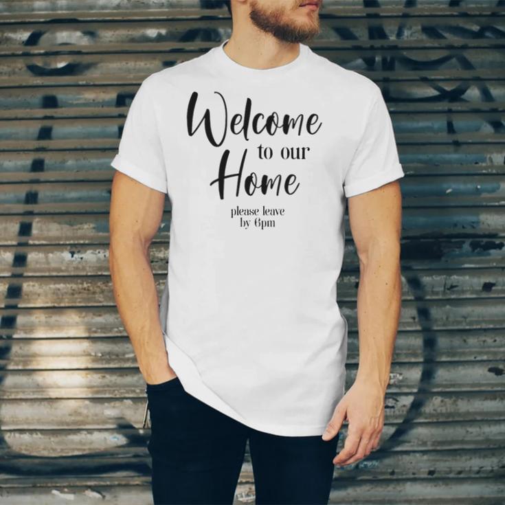 Funny Housewarming Home Accessories Welcome Please Leave By 9 Pm Sleeveless Top 435 Trending Shirt Unisex Jersey Short Sleeve Crewneck Tshirt