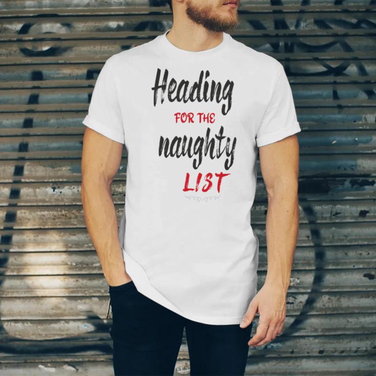 Heading For The Naughty List Christmas Tshirts Unisex Jersey Short Sleeve Crewneck Tshirt