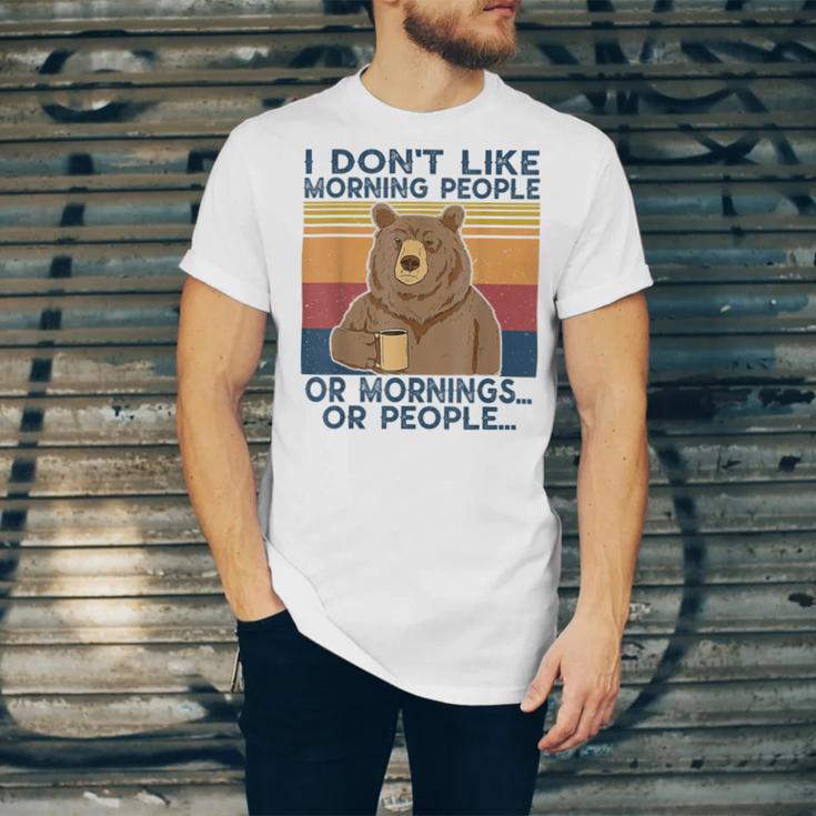 I Dont Like Morning People Or Mornings Or People Unisex Jersey Short Sleeve Crewneck Tshirt