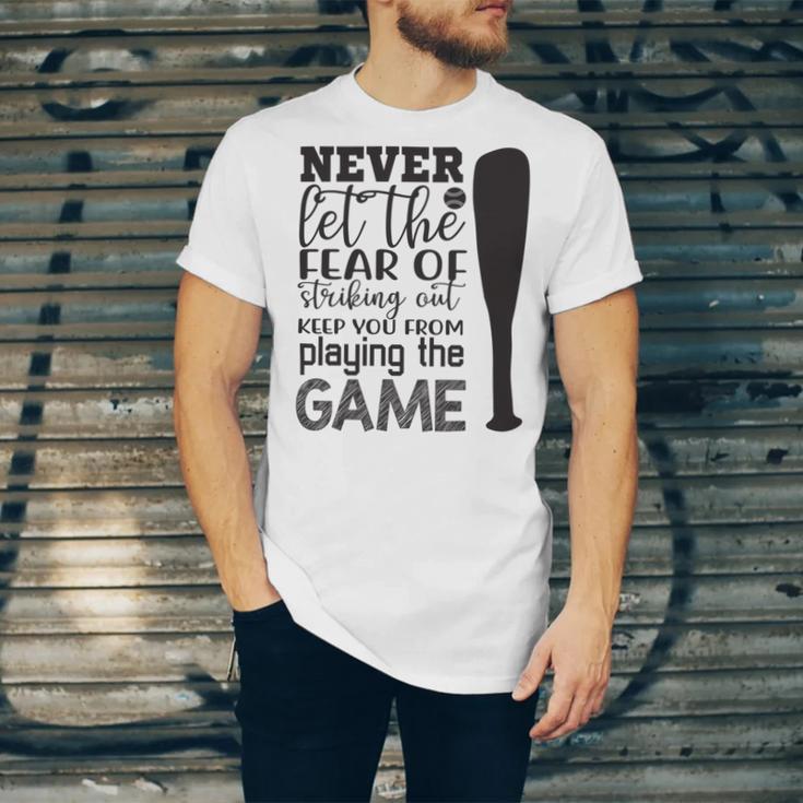 Never Let The Fear Of Striking Out Keep You From Playing The Game Unisex Jersey Short Sleeve Crewneck Tshirt