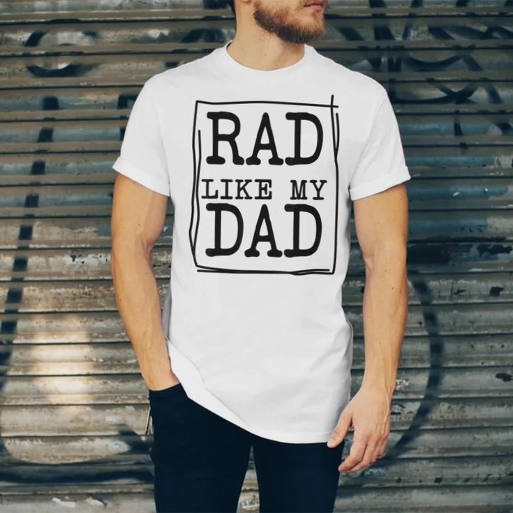 Rad Like My Dad Matching Father Son Daughter Kids Unisex Jersey Short Sleeve Crewneck Tshirt