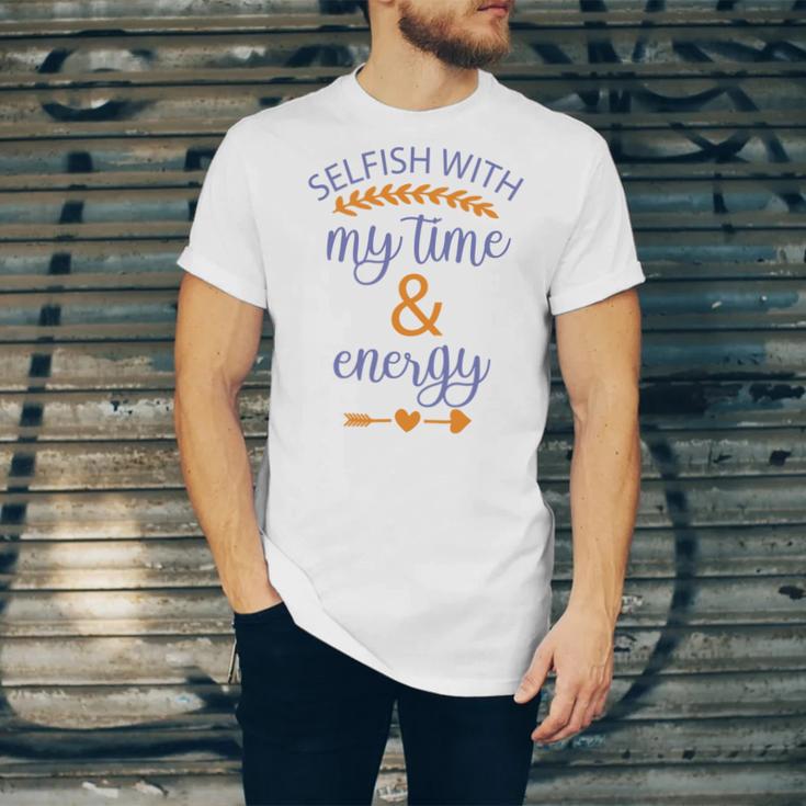 Selfish With My Time And Energy Unisex Jersey Short Sleeve Crewneck Tshirt