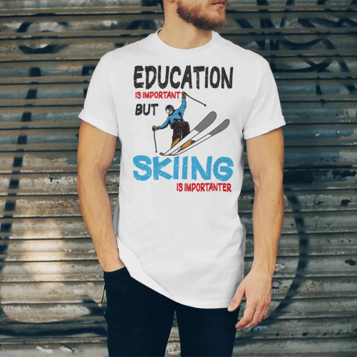 Skier Quote Education Is Important But Skiing Is Importanter Unisex Jersey Short Sleeve Crewneck Tshirt