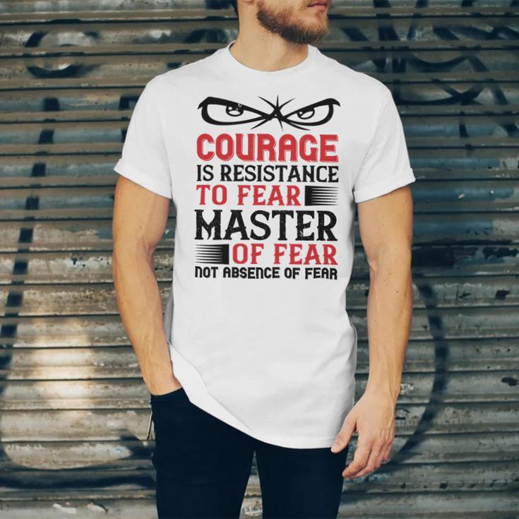 Veterans Day Gifts Courage Is Resistance To Fear Mastery Of Fearnot Absence Of Fear Unisex Jersey Short Sleeve Crewneck Tshirt